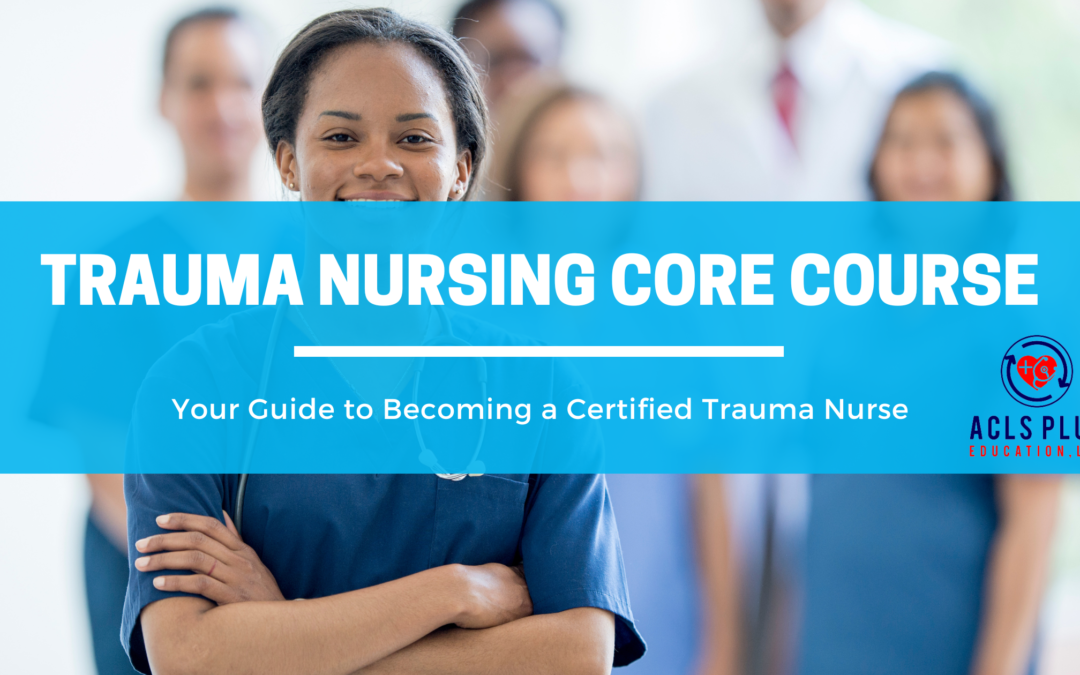 Trauma Nursing Core Course